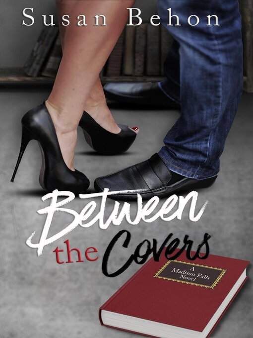Title details for Between the Covers by Susan Behon - Available